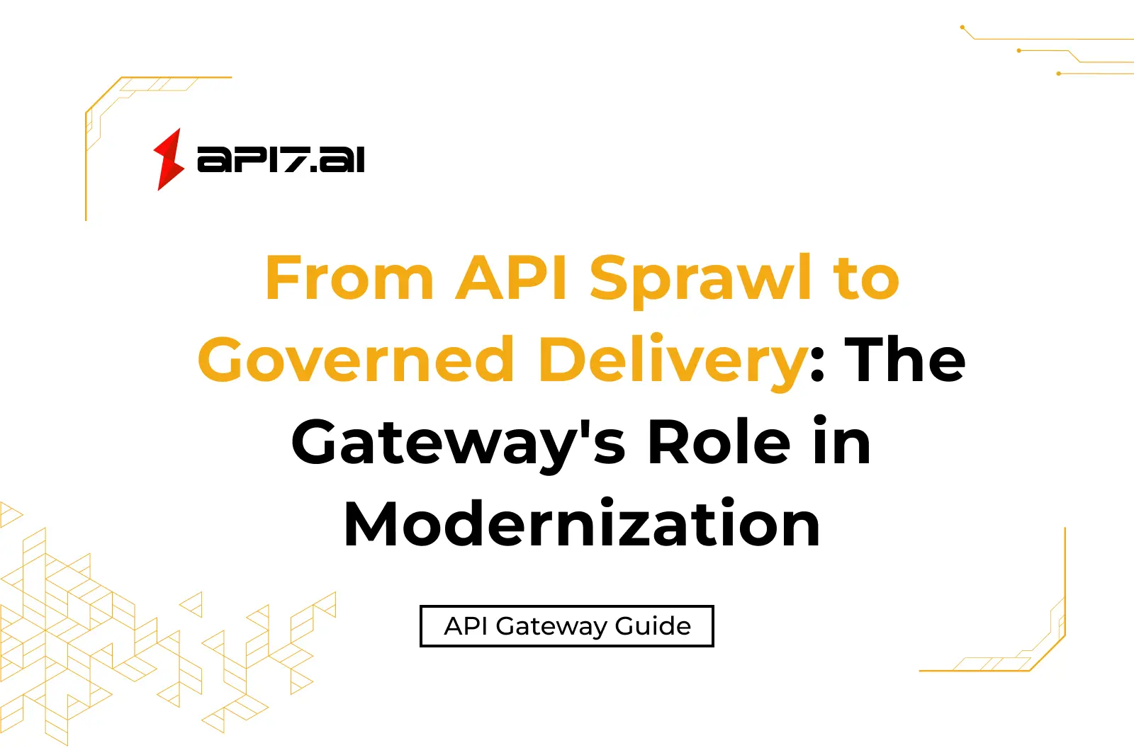 From API Sprawl to Governed Delivery: The Gateway's Role in Modernization