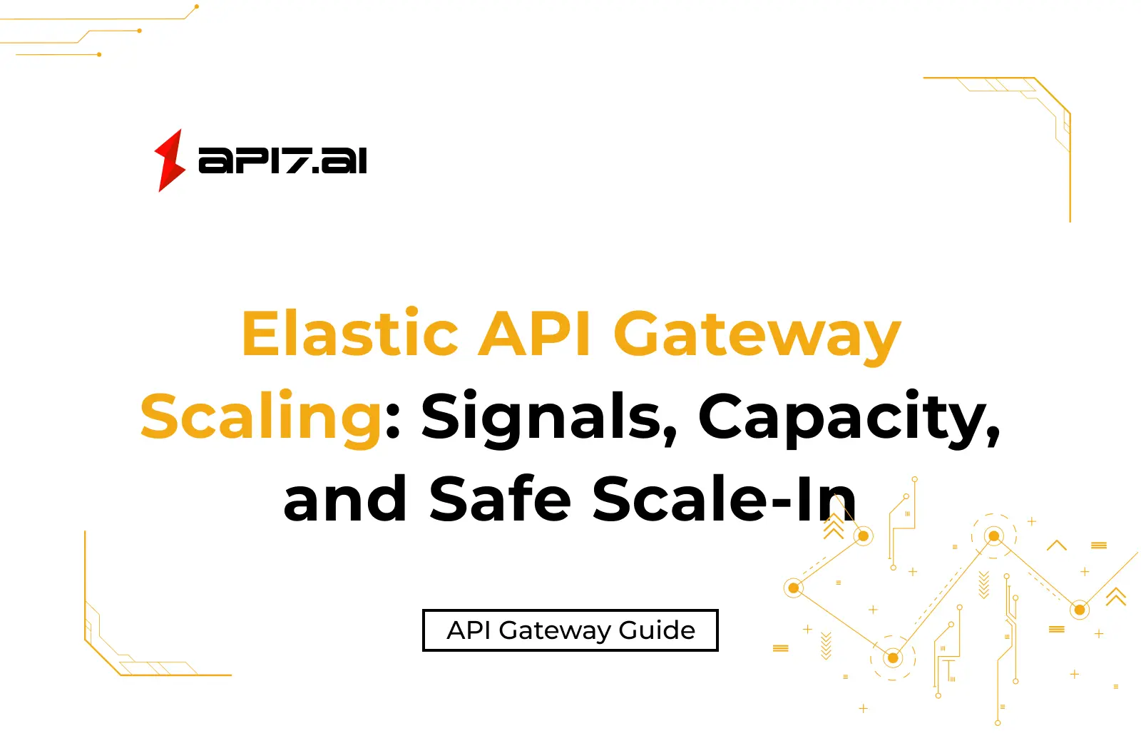 Elastic API Gateway Scaling: Signals, Capacity, and Safe Scale-In