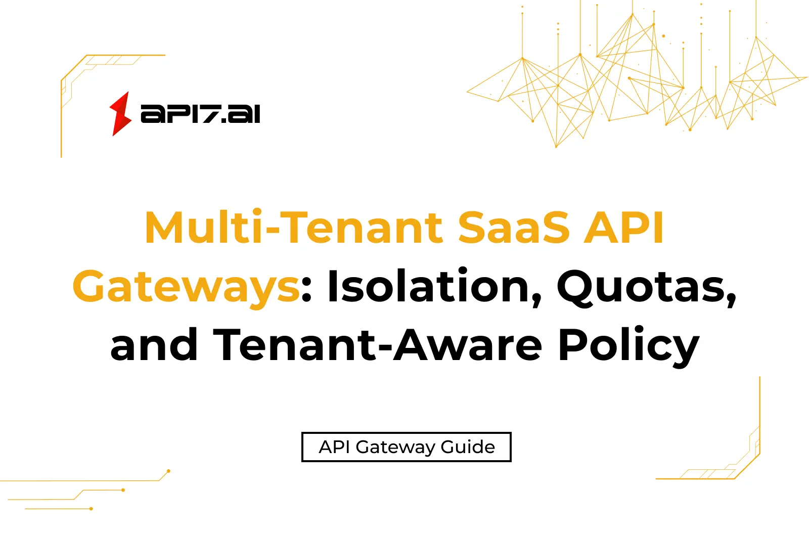 Multi-Tenant SaaS API Gateways: Isolation, Quotas, and Tenant-Aware Policy