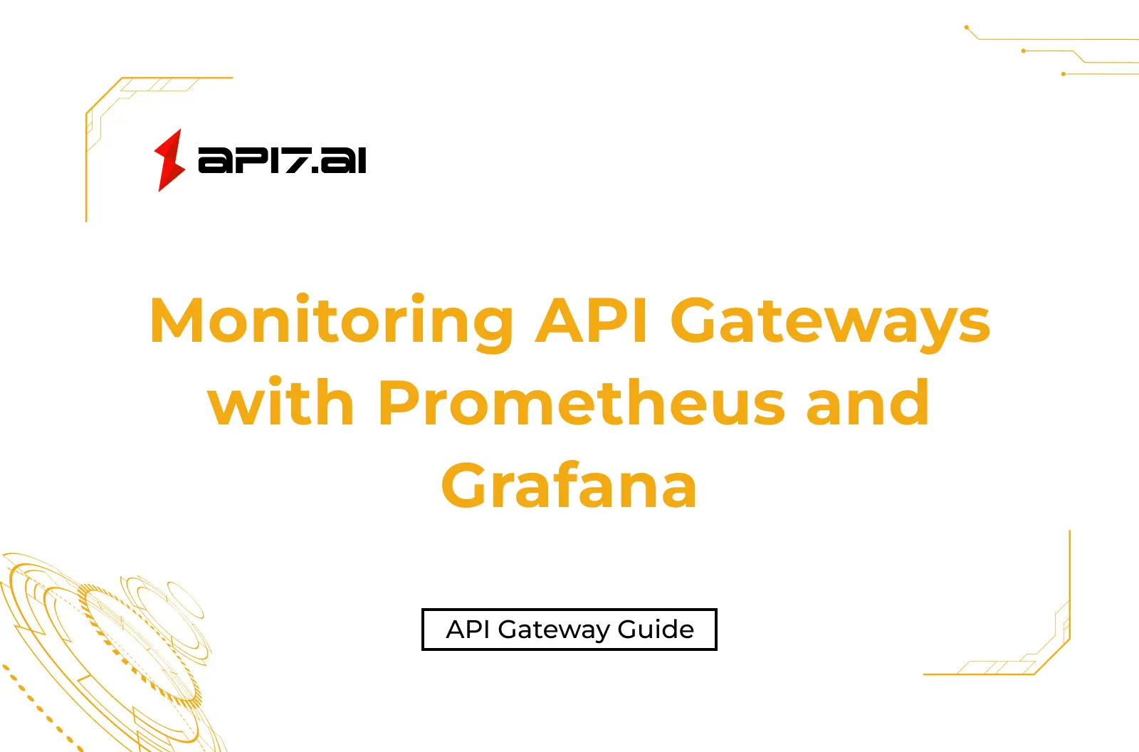 Monitoring API Gateways with Prometheus and Grafana: Metrics, Dashboards, and Alerts